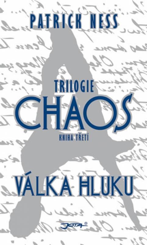 Kniha: Válka hluku - Trilogie Chaos 3 - váz. - Ness Patrick