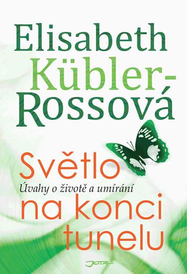 Kniha: Světlo na konci tunelu - Úvahy o životě a umírání - Küblerová Rossová Elisabeth