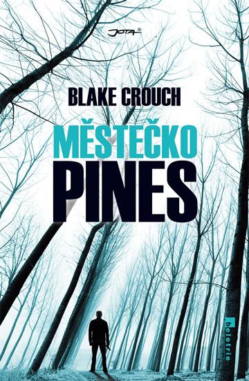 Kniha: Městečko Pines - Crouch Blake