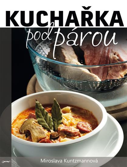 Kniha: Kuchařka pod párou - Kuntzmannová Miroslava