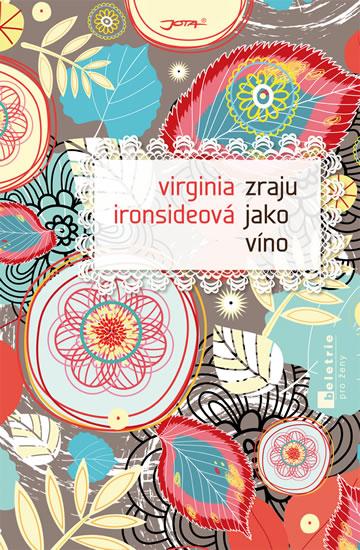 Kniha: Zraju jako víno - Ironsideová Virginia