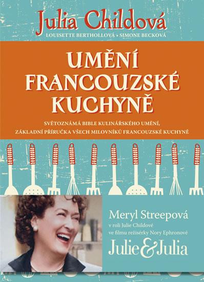 Kniha: Umění francouzské kuchyně - Childová Julia