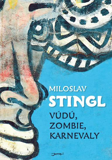Kniha: Vúdú, zombie, karnevaly - Stingl Miloslav
