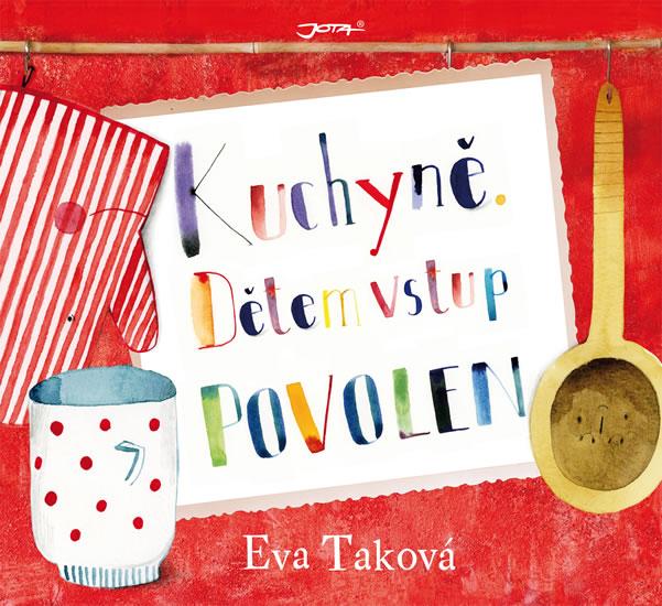Kniha: Kuchyně - Dětem vstup povolen - Taková, Fabiánová Klára, Eva