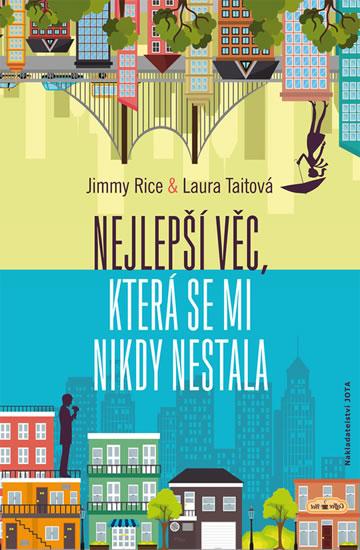 Kniha: Nejlepší věc, která se mi nikdy nestala - Rice, Tait Laura, Jimmy