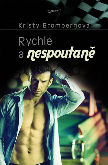 Kniha: Rychle a nespoutaně - Brombergová Kristy