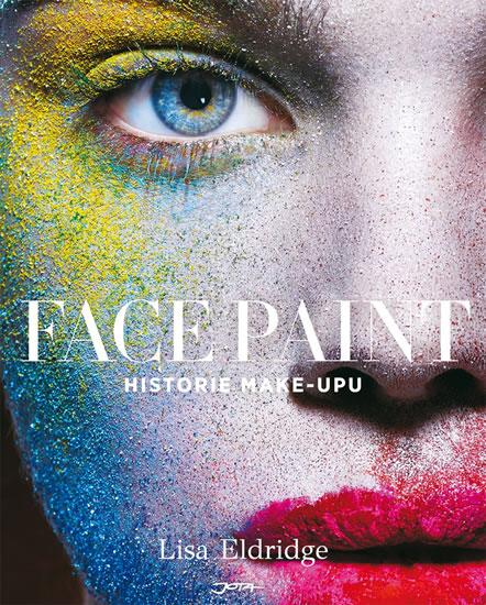 Kniha: Face Paint - Historie make-upu - Eldridge Lisa
