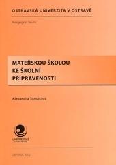 Kniha: Mateřskou školou ke školní připravenosti - Alexandra Tomášová