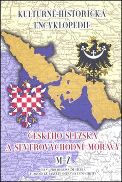 Kniha: Kulturně-historická encyklopedie českého Slezska a severovýchodní Moravy - Svatava Urbanová