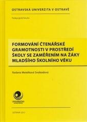 Kniha: Formování čtenářské gramotnosti v prostředí školy se zaměřením na žáky mladšího školního věku - Radana Matelková Svobodová