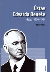 Kniha: Ústav Edvarda Beneše v letech 1950-1964 - Pavel Carbol