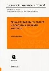 Kniha: Česká literatura 19. století v dobovém kulturním kontextu + CD - Ivana Gejgušová