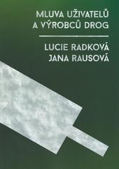 Kniha: Mluva uživatelů a výrobců drog - Lucie Radková