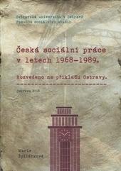 Kniha: Česká sociální práce v letech 1968-1989 - Marie Špiláčková