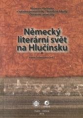 Kniha: Německý literární svět na Hlučínsku - Irena Šebestová