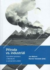 Kniha: Příroda vs. Industriál - Jan Malura