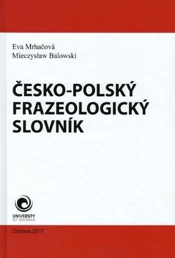 Kniha: Česko - polský frazeologický slovník - Eva Mrháčová