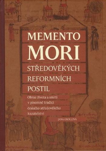 Kniha: Memento mori středověkých reformních postil - Jana Grollová
