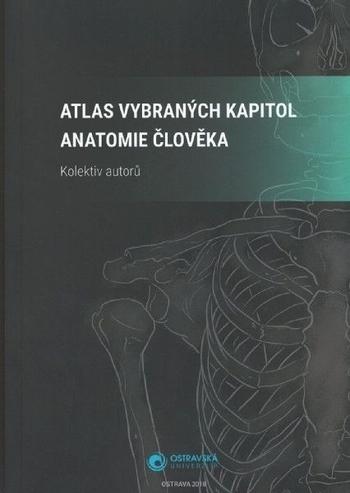 Kniha: Atlas vybraných kapitol anatomie člověka - kolektiv autorů