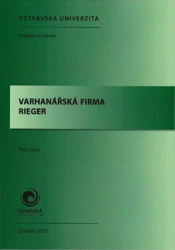 Kniha: Varhanářská firma Rieger - Petr Lyko