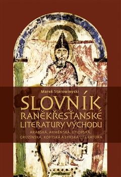 Kniha: Slovník raněkřesťanské literatury východ - Marek Starowieyski