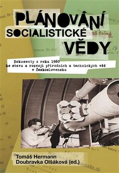 Kniha: Plánování socialistické vědy - Dokumenty - Tomáš Hermann