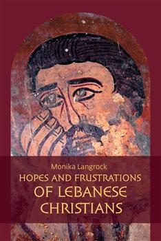 Kniha: Hopes and frustrations of Lebanese Christians - Monika Langrock