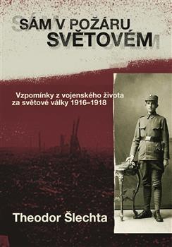 Kniha: Sám v požáru světovém - Theodor Šlechta