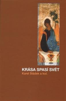 Kniha: Krása spasí svět - Karel Sládek