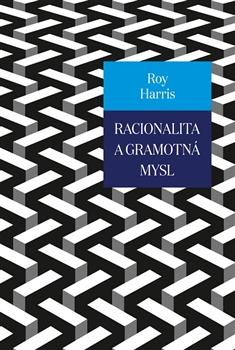 Kniha: Racionalita a gramotná mysl - Roy Harris
