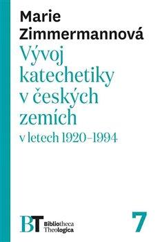 Kniha: Vývoj katechetiky v českých zemích v let - Zimmermannová, Marie