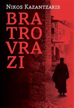 Kniha: Bratrovrazi - Kazantzakis, Nikos