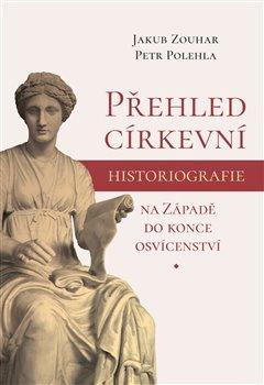Kniha: Přehled církevní historiografie na Západě do konce osvícenstvíautor neuvedený