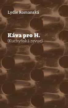 Kniha: Káva pro H. - Kuchyňská revue - Romanská, Lydie