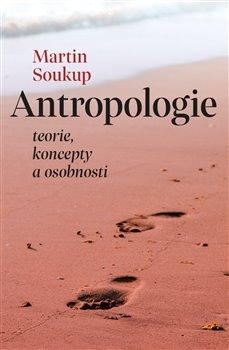 Kniha: Antropologie - Soukup, Martin