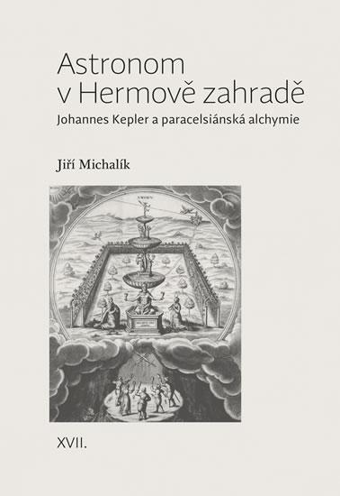 Kniha: Astronom v Hermově zahradě - Johannes Ke - Michalík Jiří
