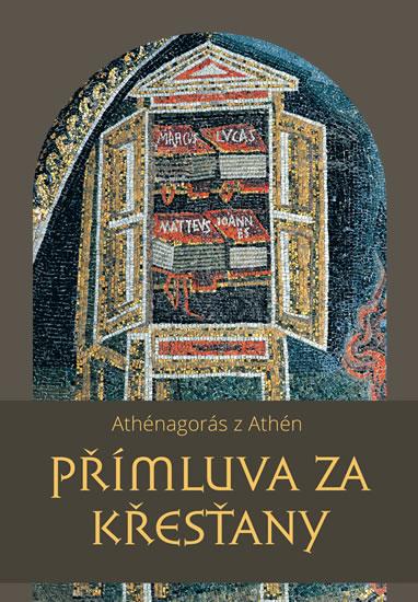 Kniha: Přímluva za křesťany - z Athén Athénagorás