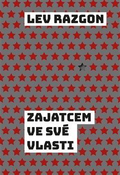 Kniha: Zajatcem ve své vlasti - Razgon, Lev Emmanuilovič
