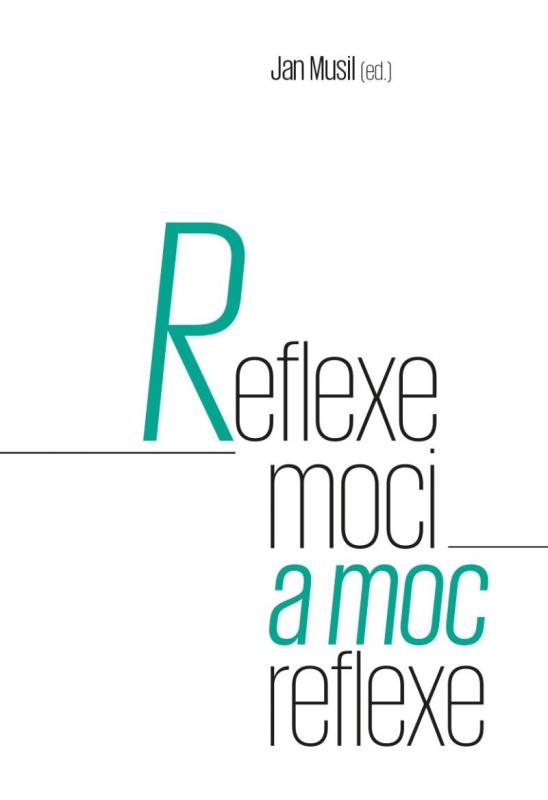 Kniha: Reflexe moci a moc reflexe - Musil Jan