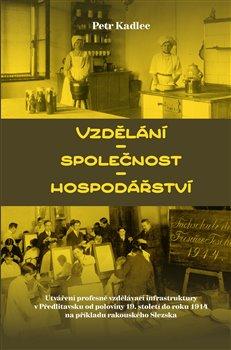 Kniha: Vzdělání – společnost – hospodářství - Kadlec, Petr