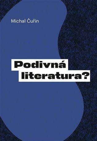Kniha: Podivná literatura? - Čuřín, Michal
