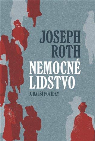 Kniha: Nemocné lidstvo a další povídky - Roth, Joseph