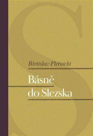 Kniha: Básně do Slezska - Pletnicki, Bretislav