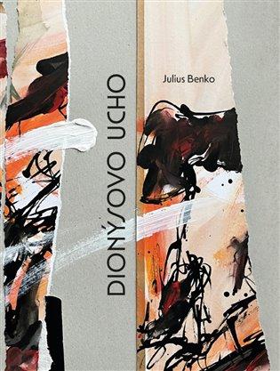 Kniha: Dionýsovo ucho - Benko, Julius