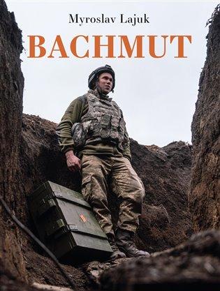 Kniha: Bachmut - Lajuk, Myroslav