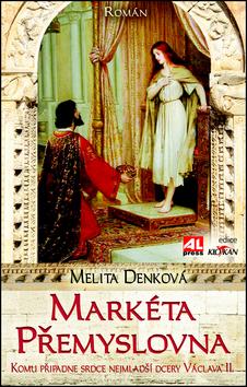 Kniha: Markéta Přemyslovna - Melita Denková