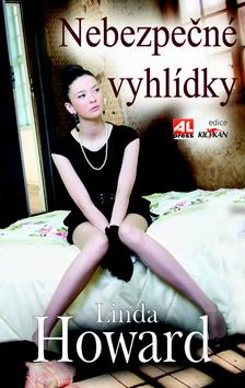 Kniha: Nebezpečné vyhlídky - Linda Howard