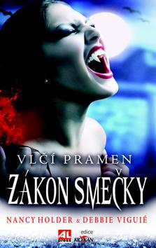 Kniha: Vlčí pramen - Zákon smečky - Nancy Holder