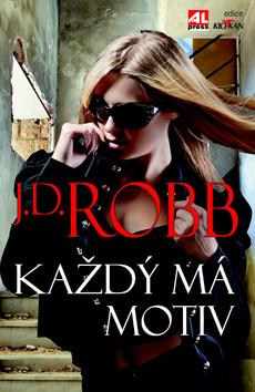 Kniha: Každý má motiv - J. D. Robb