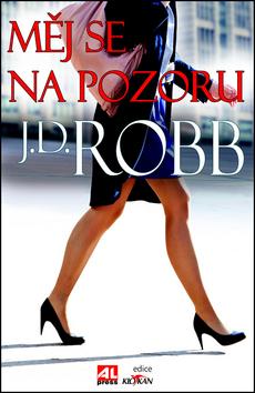 Kniha: Měj se na pozoru - J. D. Robb